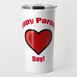 Happy Parents Day! Travel Mug
