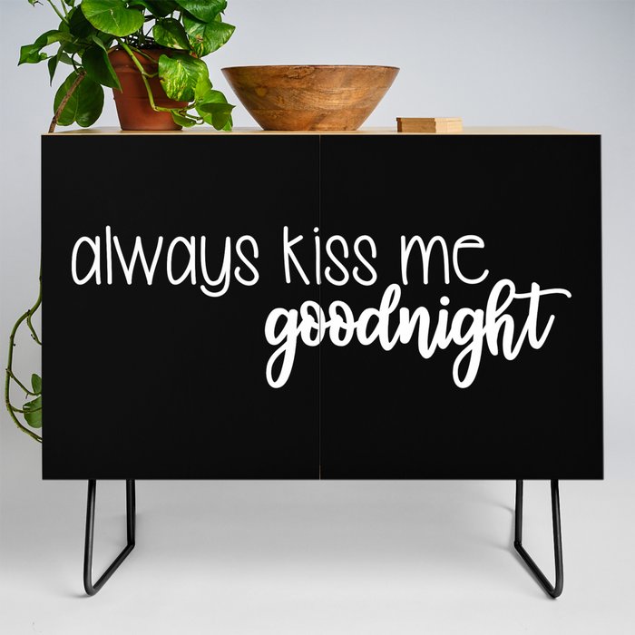 Always Kiss Me Goodnight Credenza