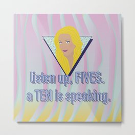 listen up, FIVES. a TEN is speaking. Metal Print | Tv, Beauty, Blonde, 80S, Television, Illustration, Yellow, Five, Popculture, Graphicdesign 