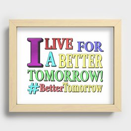 "BETTER TOMORROW" Cute Expression Design. Buy Now Recessed Framed Print