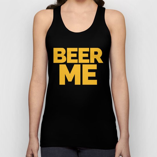 Beer Me Funny Quote Unisex Tank Top