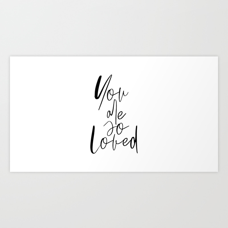 You Are So Loved Typography Wall Art Quote Poster Printable Art Modern Wall Decor Art Print By Printableartsy Society6