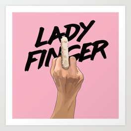 Flipping the Ladyfinger Middle Finger Art Print