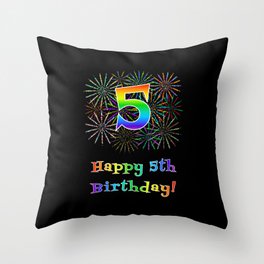 [ Thumbnail: 5th Birthday - Fun Rainbow Spectrum Gradient Pattern Text, Bursting Fireworks Inspired Background Throw Pillow ]