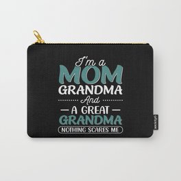 Im A Mom Grandma Great Grandma Nothing Scares Me Carry-All Pouch