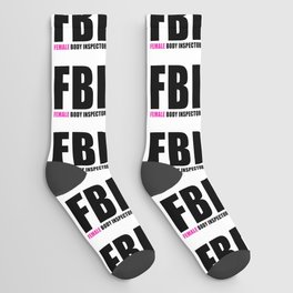 FBI Female Body Inspector Socks