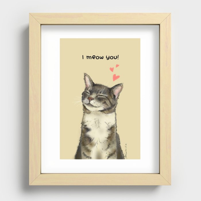 I meow you! Recessed Framed Print