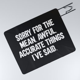 Mean, Awful, Accurate Things Funny Quote Picnic Blanket
