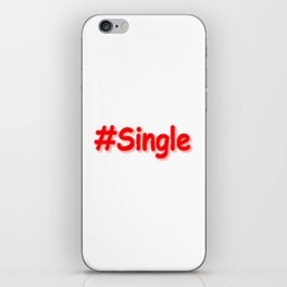 "#Single" Cute Design. Buy Now iPhone Skin