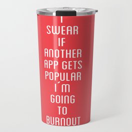 app burnout Travel Mug