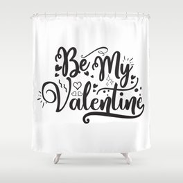 Be My Valentine Shower Curtain