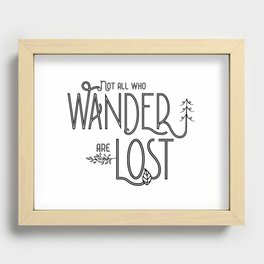 Not All Who Wander Are Lost Recessed Framed Print