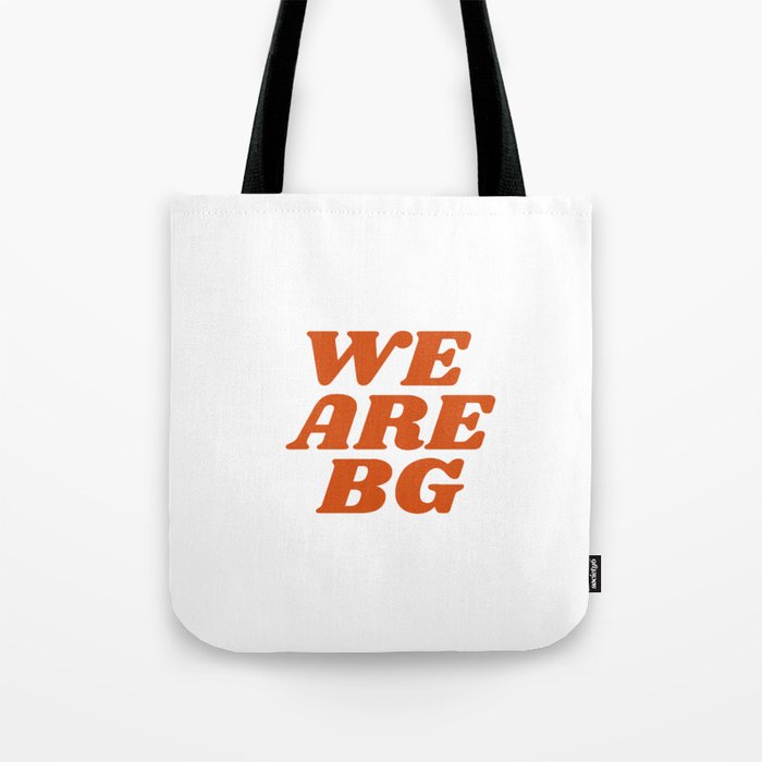 we are bg Tote Bag