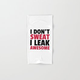 I Don't Sweat Funny Gym Quote Hand & Bath Towel