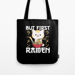 But First Ramen Cute Cat Eats Ramen Tote Bag