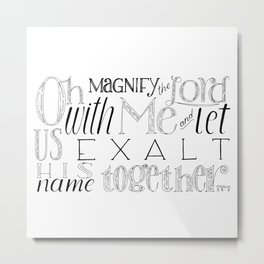Psalm 34 Bible Verse // Oh Magnify The Lord With Me and Exalt His Name Together Metal Print | Typography, Marriage, Verse, Handlettering, Walldecor, Bible, Black and White, Homedecor, Wedding, Hatching 