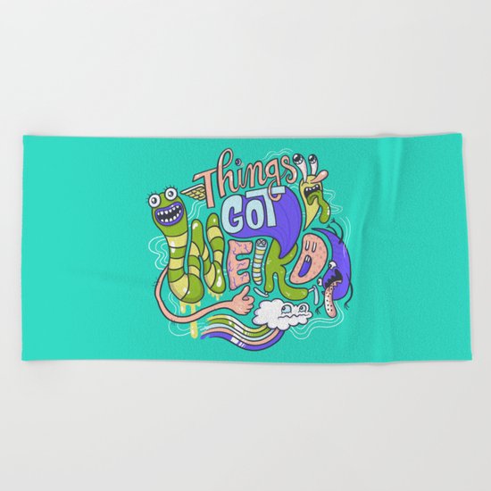 Things Got Weird. Beach Towel