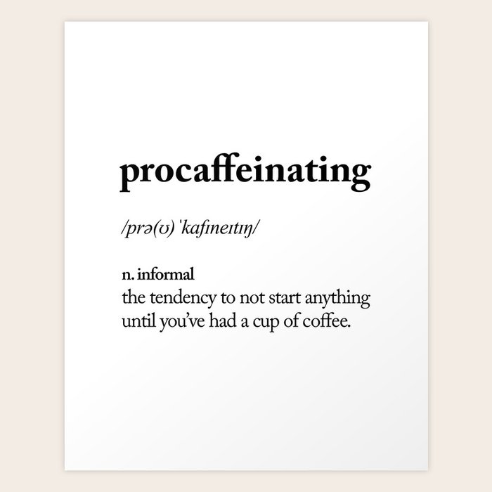 Procaffeinating Black and White Dictionary Definition Meme ... Hang in there kitten poster, updated for 2020.