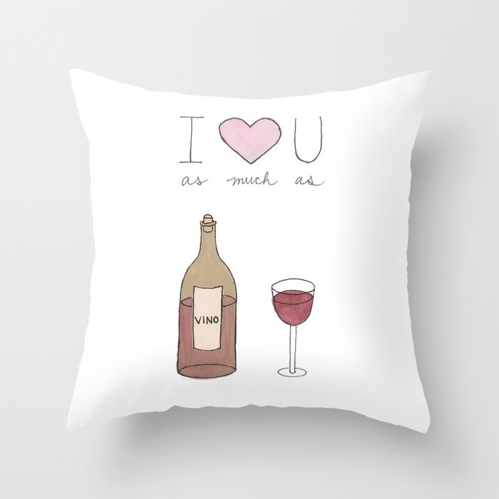 I Heart U As Much As Wine Throw Pillow