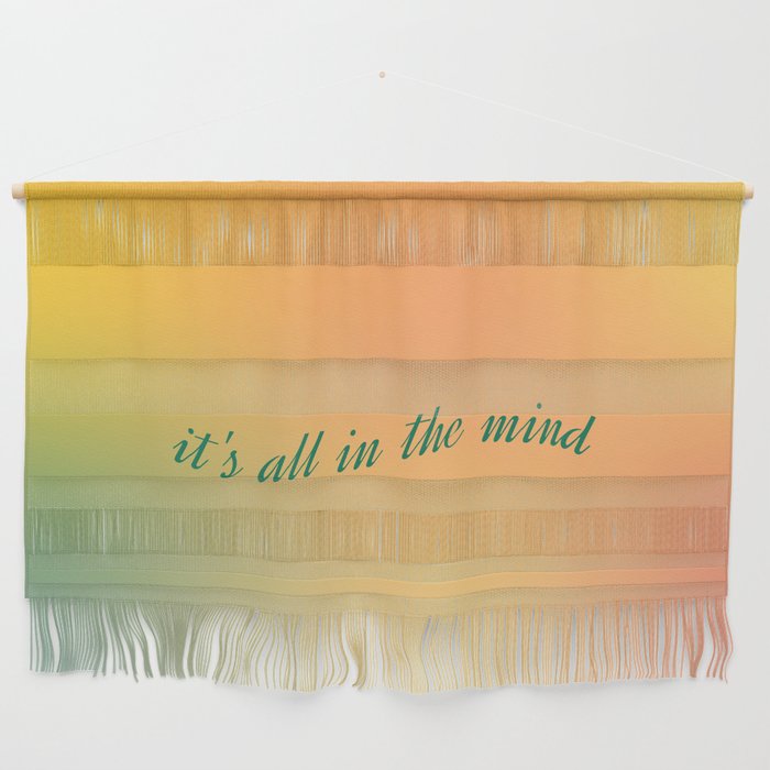 it's all in the mind Wall Hanging