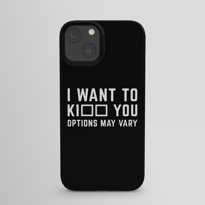 Kiss You Or Kill You Funny Quote iPhone Case