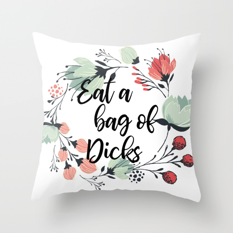 Eat A Bag Of D Cks Throw Pillow