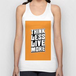 Think less live more typography  Unisex Tank Top