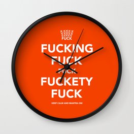Fucking Fuck Fuck Fuckety Fuck- Orange Wall Clock