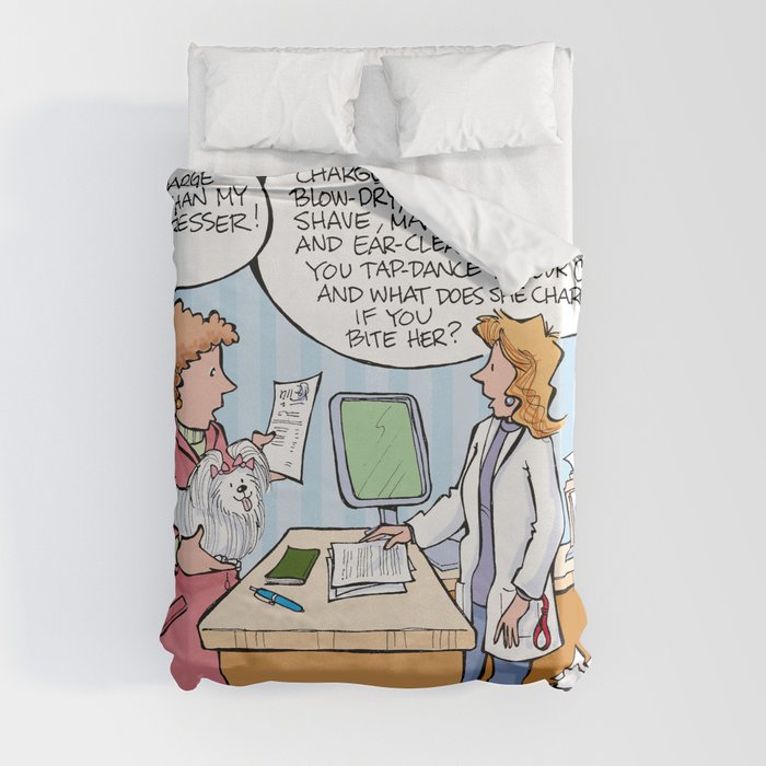 You Charge More Than My Hairdresser!  Duvet Cover