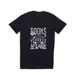 Books turn muggles T Shirt
