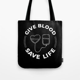Blood Donor Give Blood Donation Save Life Tote Bag