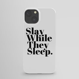 Slay While They Sleep iPhone Case