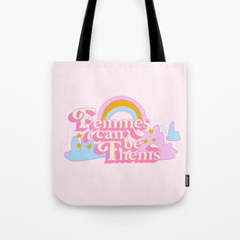 Femmes Can Be Thems Tote Bag