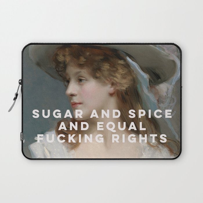 Sugar and Spice and Equal Fucking Rights - Feminist Laptop Sleeve