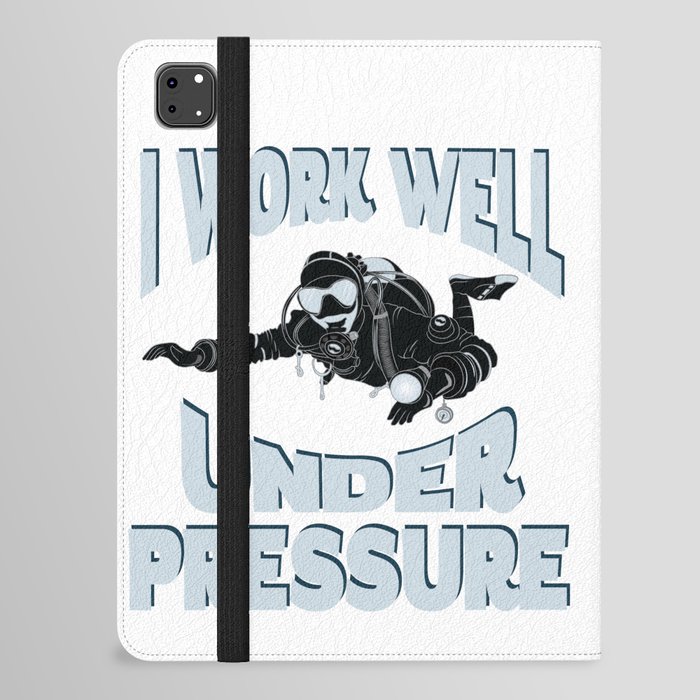 I Work Well Under Pressure - Funny Scuba Diver iPad Folio Case