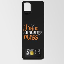 I'm A Haunt Mess Funny Halloween Android Card Case