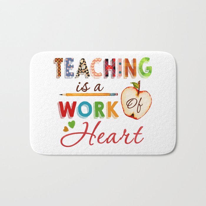 Teaching is a work of heart teacher Bath Mat