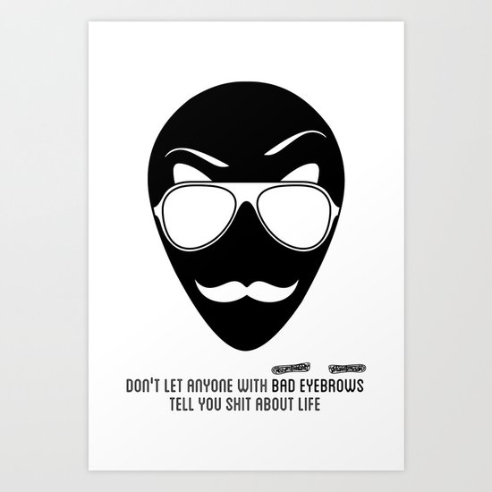 BAD EYEBROWS Art Print