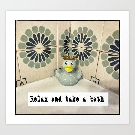 Relax and take a bath Art Print