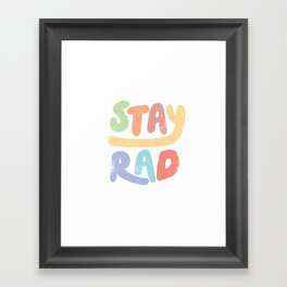 Stay Rad colors Framed Art Print
