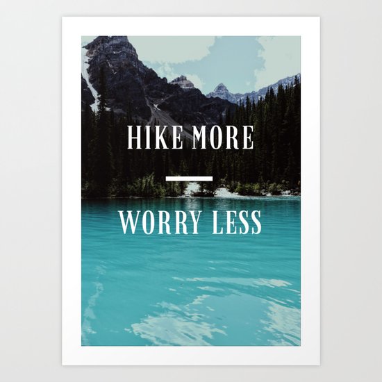 Hike more worry less Art Print