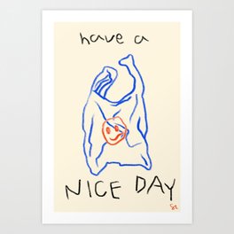 Have a Nice Day Art Print