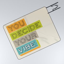 You Decide Your Vibe Picnic Blanket