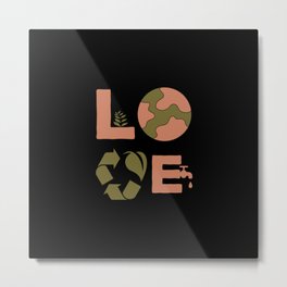 Love Nature Earth Planet Metal Print | Reuse, Planet, Reduce, Sustainable, Green, Climatechange, Awareness, Eco, Earthdayquote, Graphicdesign 