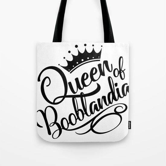 Queen of Booblandia Tote Bag