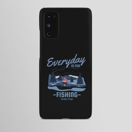 Every Day is for Fishing Android Case
