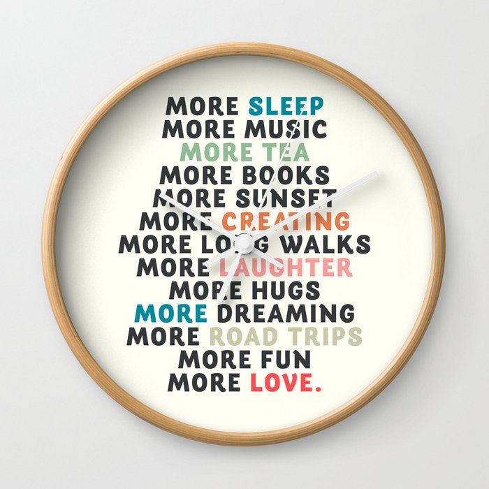 Good Vibes Quote More Sleep Dreaming Road Trips Love Fun Happy Life Lettering Laughter Wall Clock By Stefanoreves Society6