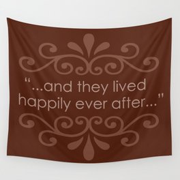 Happily Ever After... Wall Tapestry