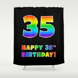 [ Thumbnail: HAPPY 35TH BIRTHDAY - Multicolored Rainbow Spectrum Gradient Shower Curtain ]