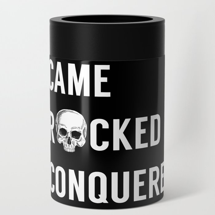 Skull I Came I Rocked I Conquered Typography Can Cooler